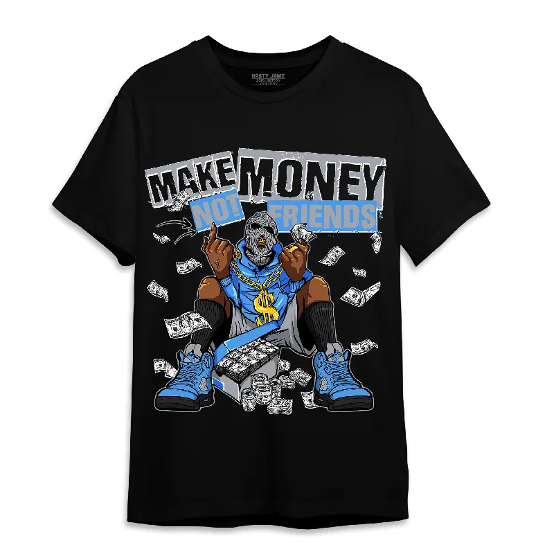 Versatile And Stylish Unisex Apparel Additional Time-Limited Offers NastyJamz University Blue 5s T-Shirt Match Make Money Not Friends