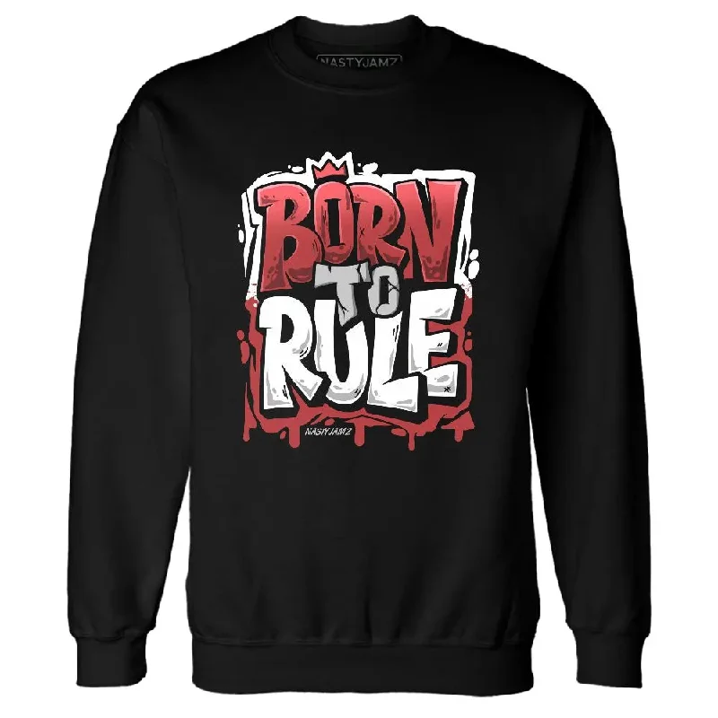 Stylish Unisex Outfit Ideas Fashion-Forward Black Toe Reimagined 1s NastyJamz Sweatshirt Match Born To Rule